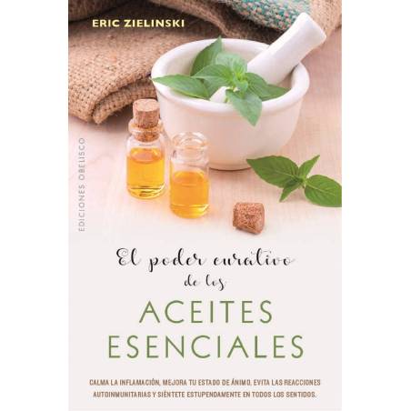 El poder curativo de los aceites esenciales - Libro