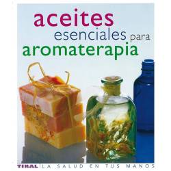Aceites esenciales para Aromaterapia - Libro